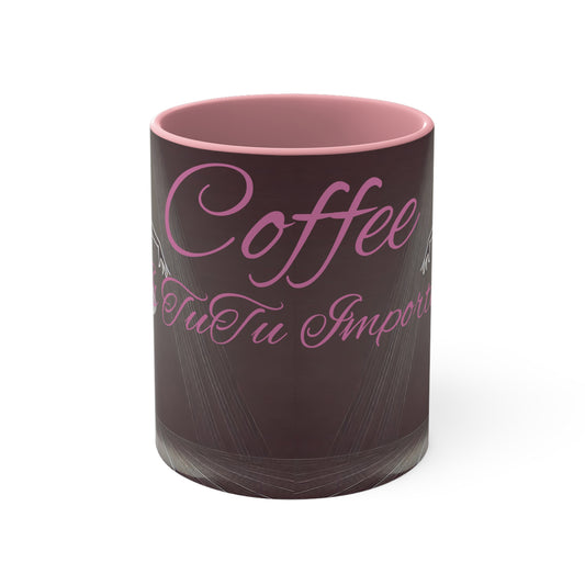 "TuTu Important" (Pink) Mugs, 11oz