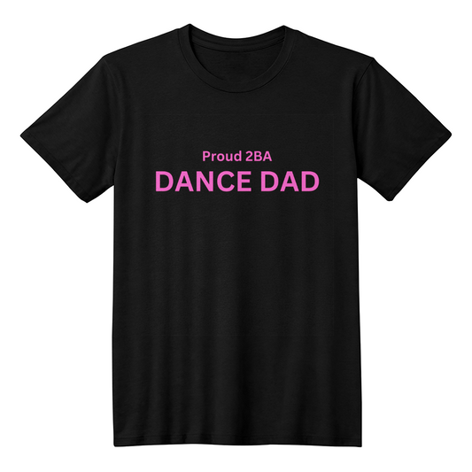 Show your support with this Dance Dad T-shirt (Front Print)