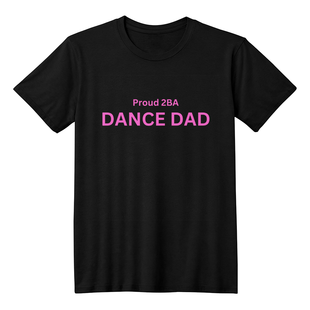 Show your support with this Dance Dad T-shirt (Front Print)